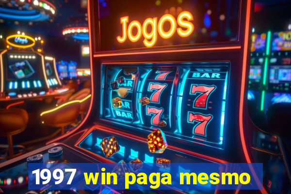 1997 win paga mesmo